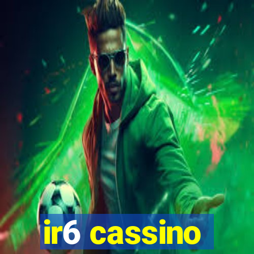 ir6 cassino